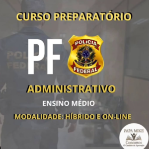 Curso Prep. Polícia Federal Administrativo - ONLINE